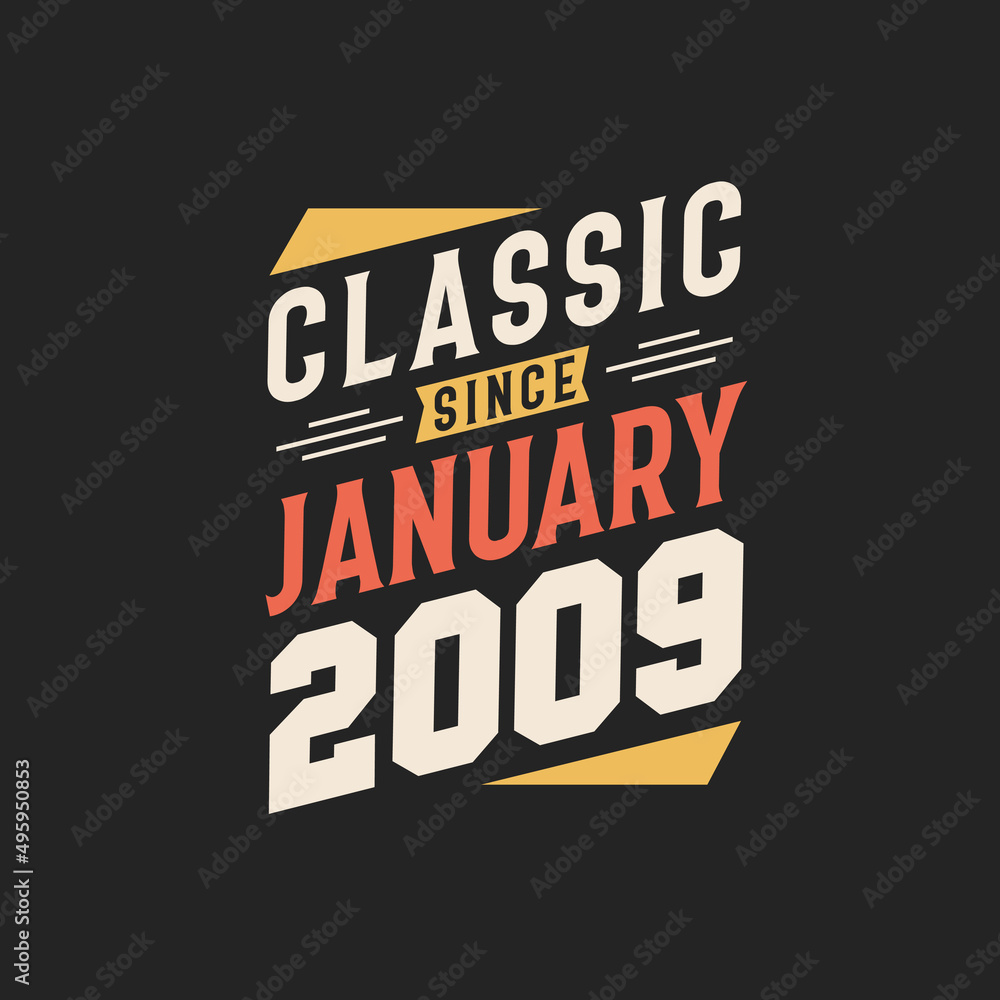Classic Since January 2009. Born in January 2009 Retro Vintage Birthday