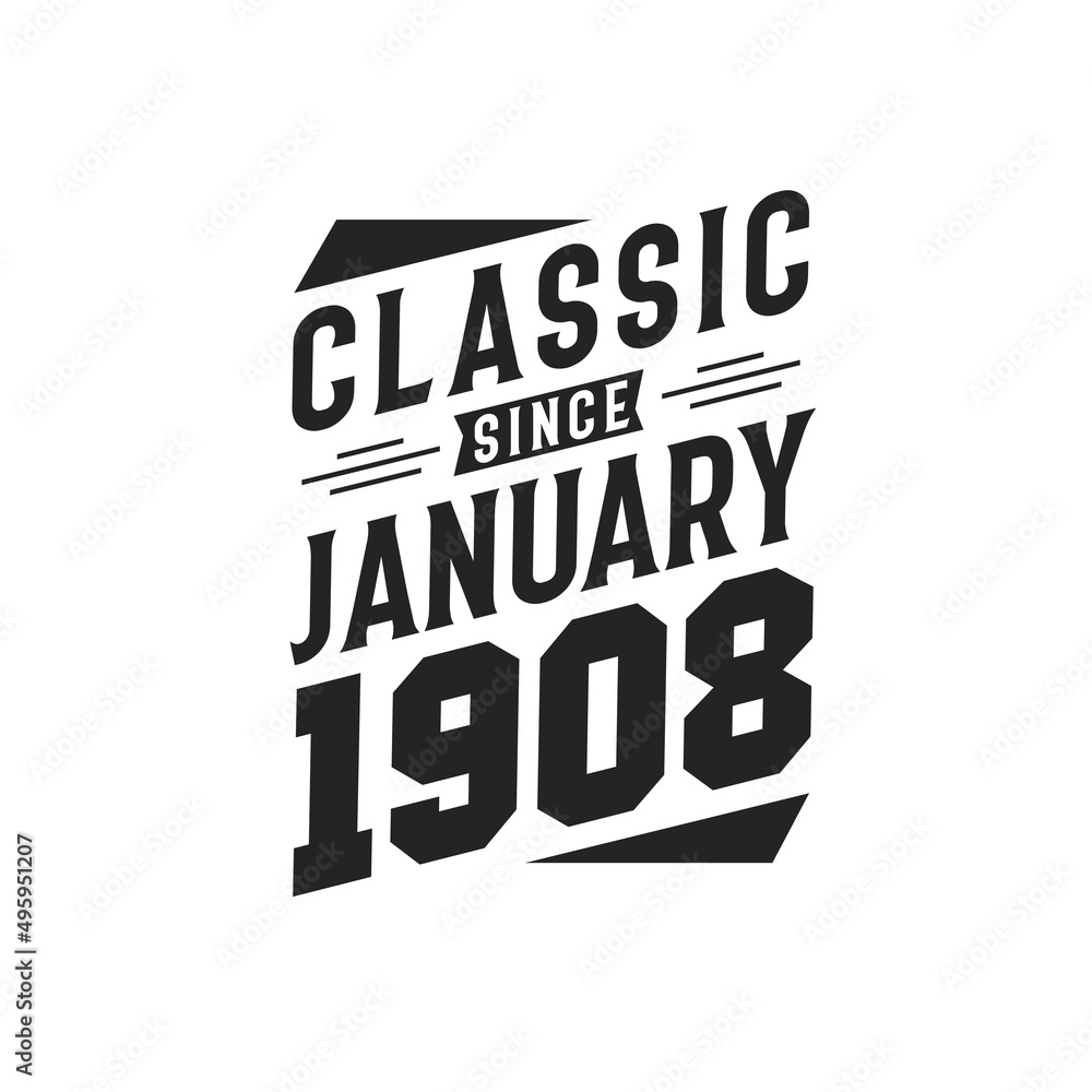 Born in January 1908 Retro Vintage Birthday, Classic Since January 1908