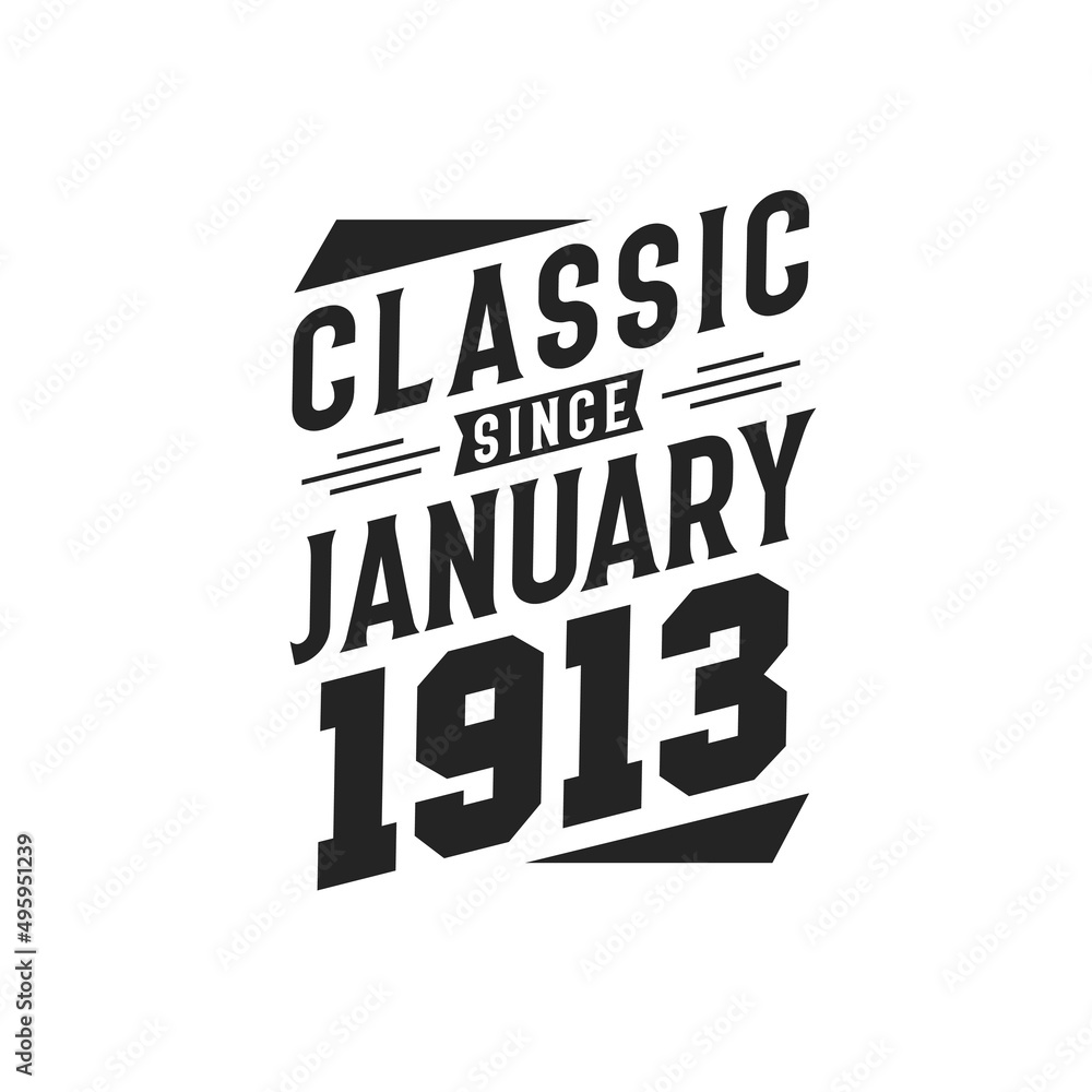 Obraz premium Born in January 1913 Retro Vintage Birthday, Classic Since January 1913