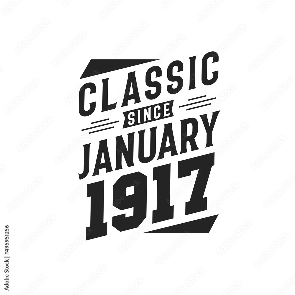 Born in January 1917 Retro Vintage Birthday, Classic Since January 1917