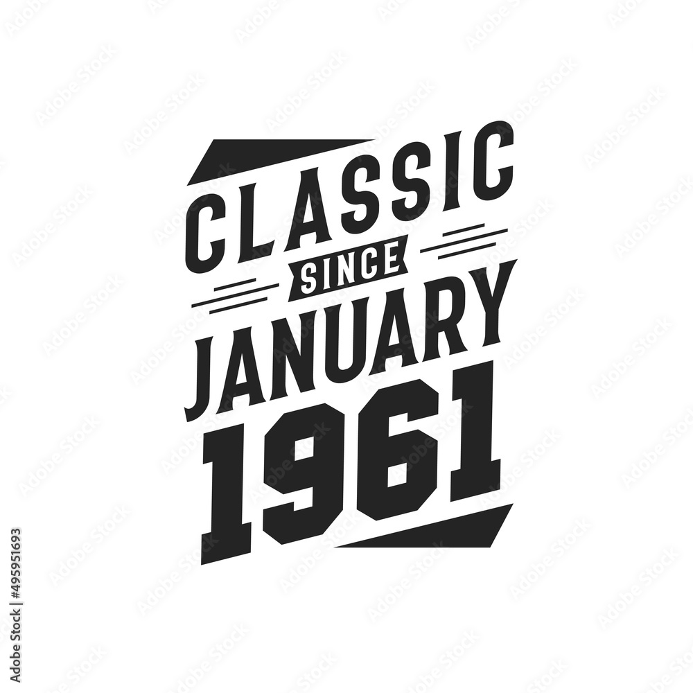 Born in January 1961 Retro Vintage Birthday, Classic Since January 1961