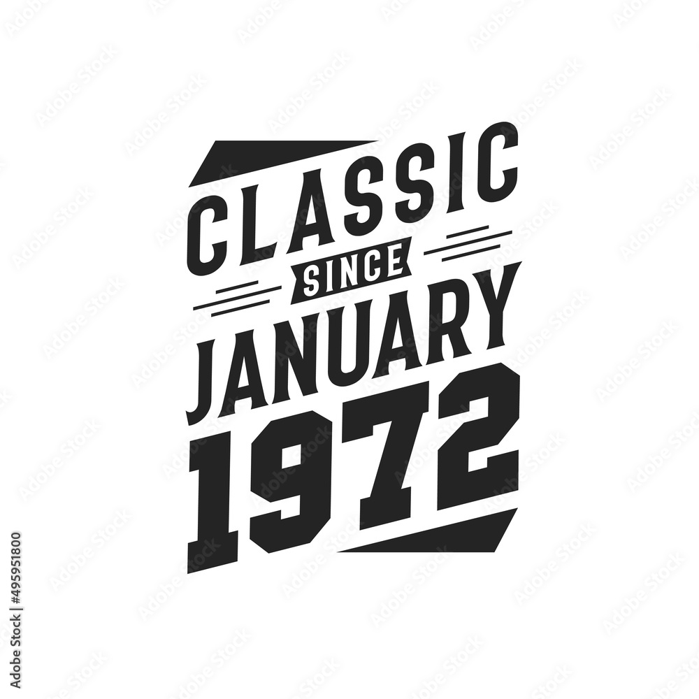 Born in January 1972 Retro Vintage Birthday, Classic Since January 1972