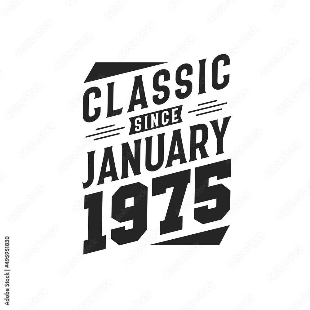 Born in January 1975 Retro Vintage Birthday, Classic Since January 1975