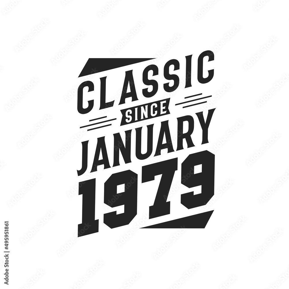 Born in January 1979 Retro Vintage Birthday, Classic Since January 1979