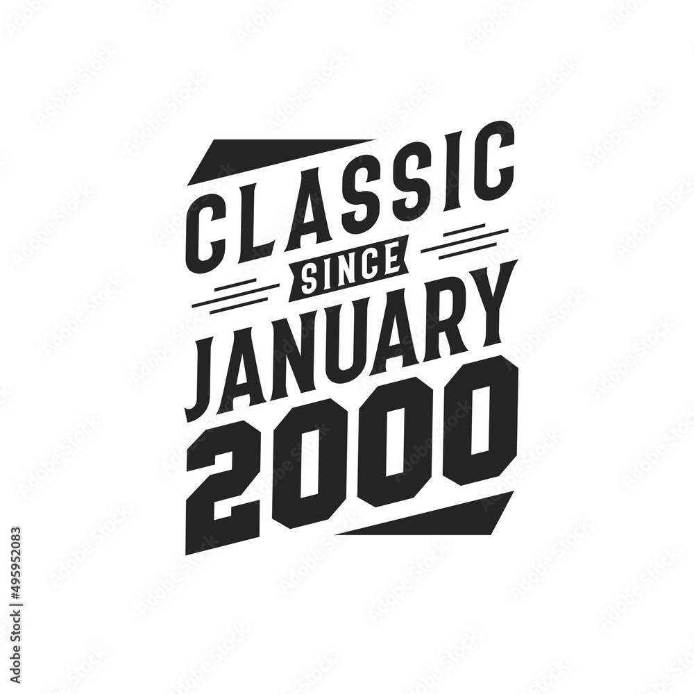 Born in January 2000 Retro Vintage Birthday, Classic Since January 2000