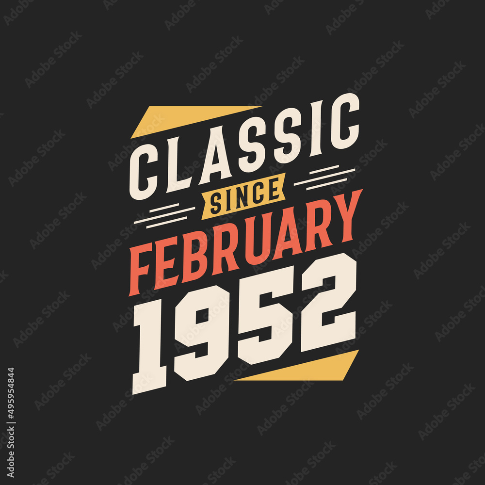 Classic Since February 1952. Born in February 1952 Retro Vintage Birthday