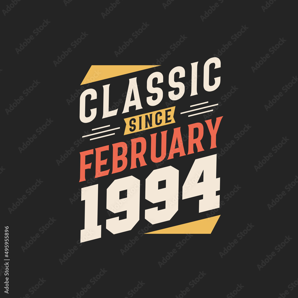 Classic Since February 1994. Born in February 1994 Retro Vintage Birthday