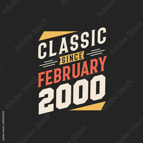 Classic Since February 2000. Born in February 2000 Retro Vintage Birthday