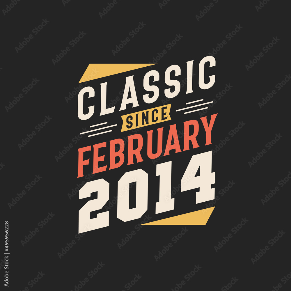 Fototapeta premium Classic Since February 2014. Born in February 2014 Retro Vintage Birthday