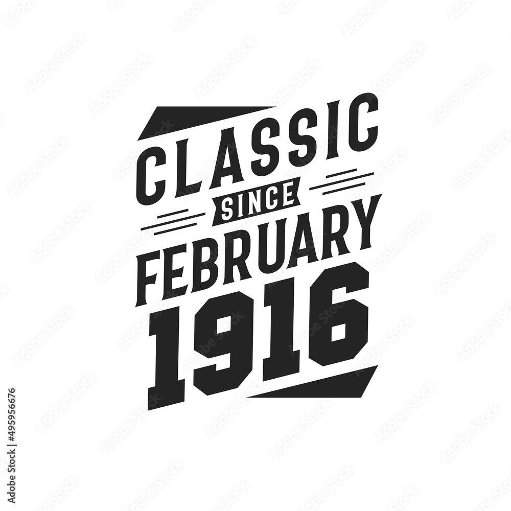 Born in February 1916 Retro Vintage Birthday, Classic Since February 1916