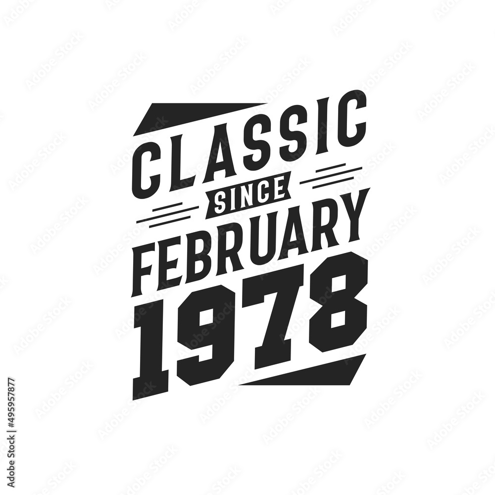 Born in February 1978 Retro Vintage Birthday, Classic Since February 1978