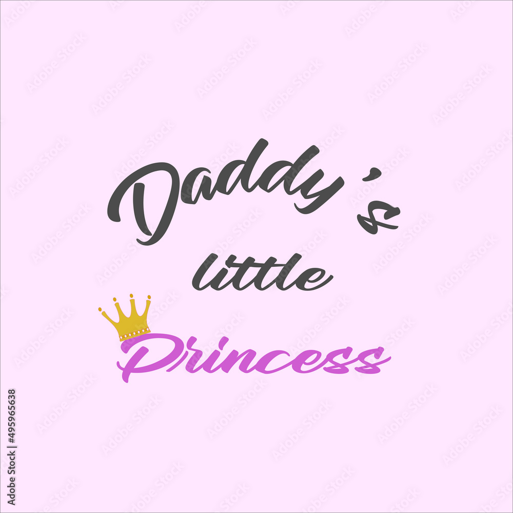 Daddy's little princess Vector t-shirt print or card design.