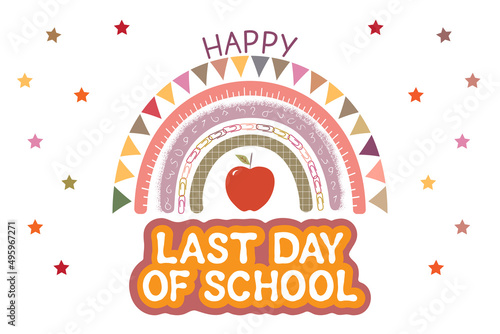Happy last day of school banner on white. Cute rainbow, apple, stars and text, vector. End of school year concept.