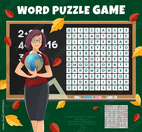 School teacher with globe on word search puzzle quiz game worksheet. Kids quiz grid, educational vector puzzle or text riddle kindergarten children intelligence test with words in letters find task