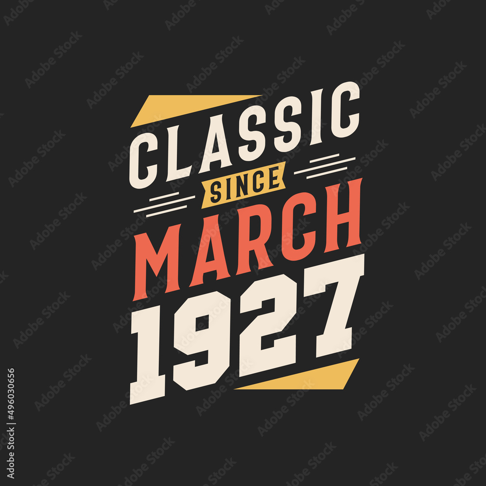 Fototapeta premium Classic Since March 1927. Born in March 1927 Retro Vintage Birthday