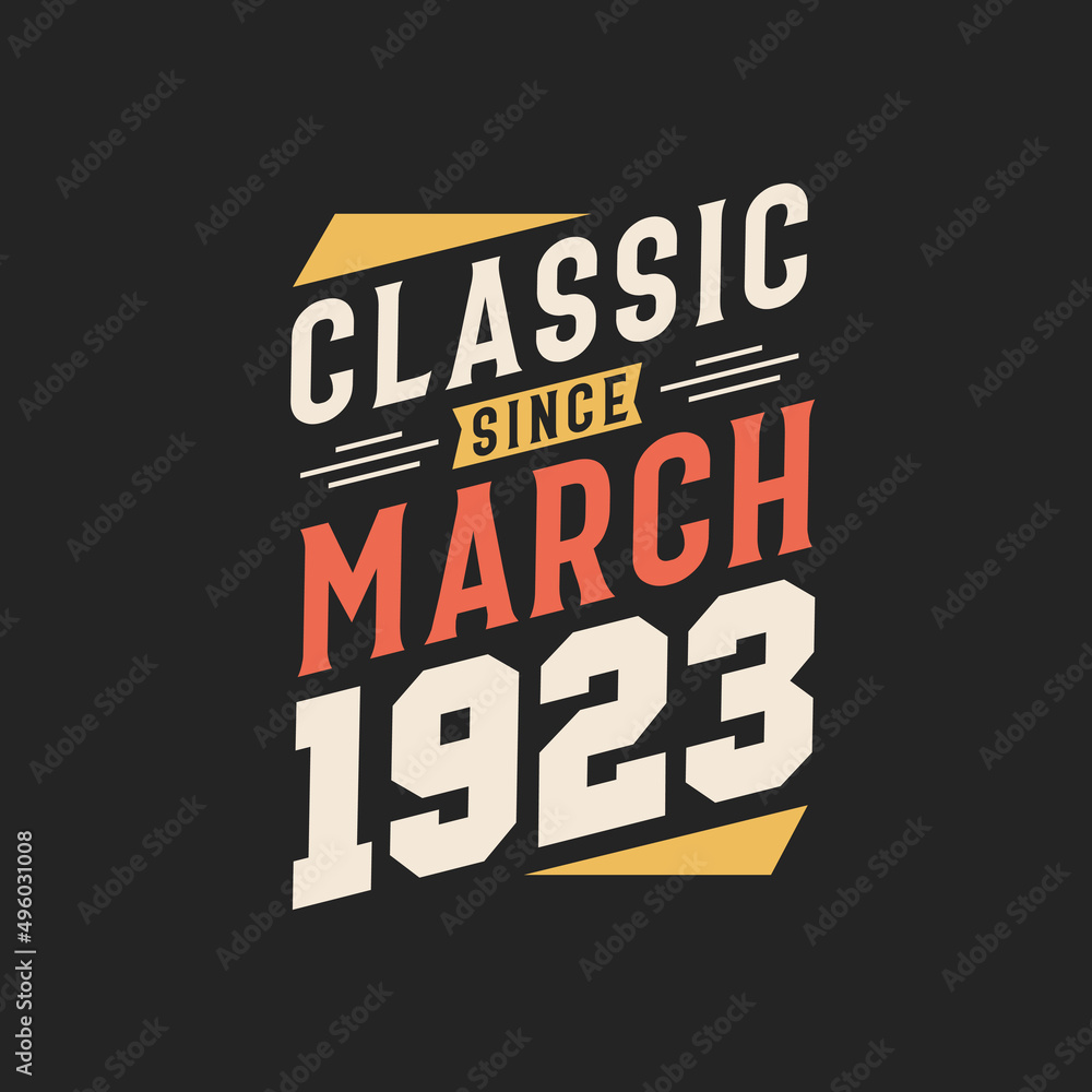 Classic Since March 1923. Born in March 1923 Retro Vintage Birthday