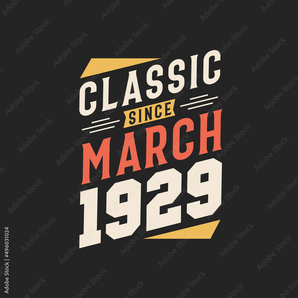 Classic Since March 1929. Born in March 1929 Retro Vintage Birthday
