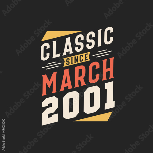 Classic Since March 2001. Born in March 2001 Retro Vintage Birthday