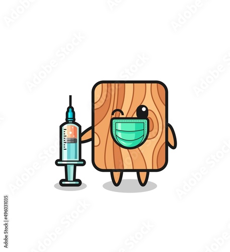 plank wood mascot as vaccinator