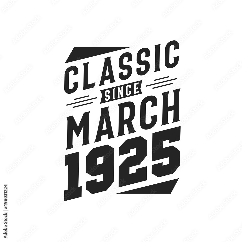 Born in March 1925 Retro Vintage Birthday, Classic Since March 1925