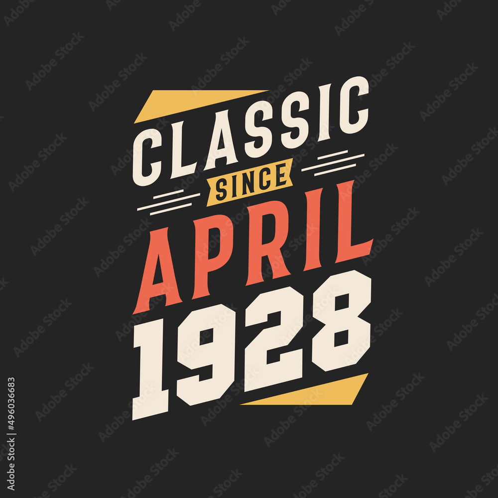 Classic Since April 1927. Born in April 1927 Retro Vintage Birthday