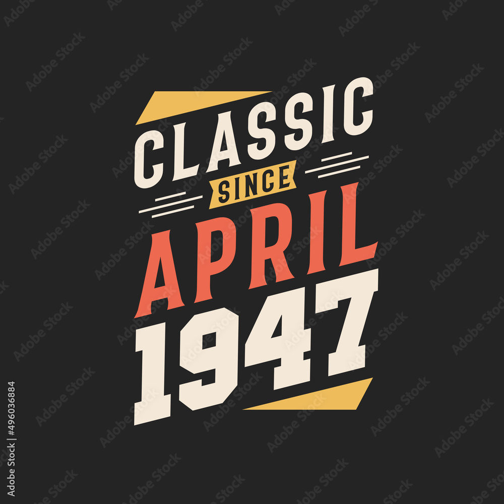 Classic Since April 1946. Born in April 1946 Retro Vintage Birthday