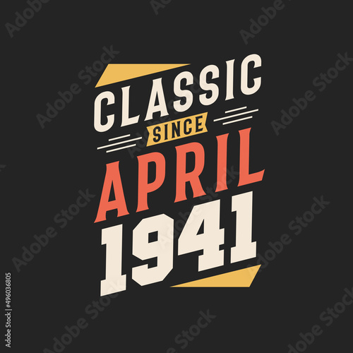 Classic Since April 1940. Born in April 1940 Retro Vintage Birthday