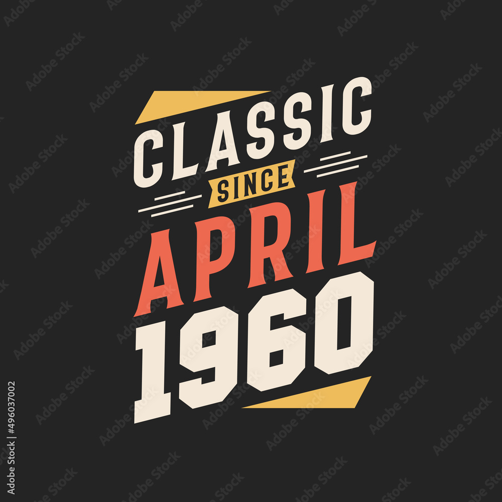 Obraz premium Classic Since April 1959. Born in April 1959 Retro Vintage Birthday