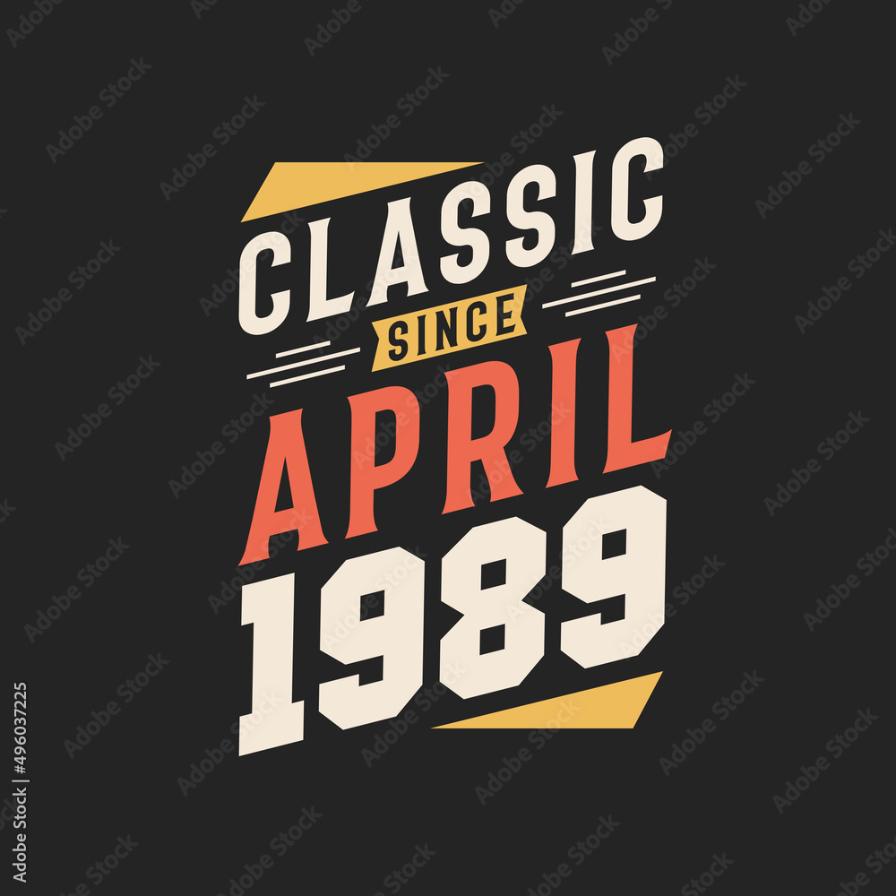 Obraz premium Classic Since April 1989. Born in April 1989 Retro Vintage Birthday