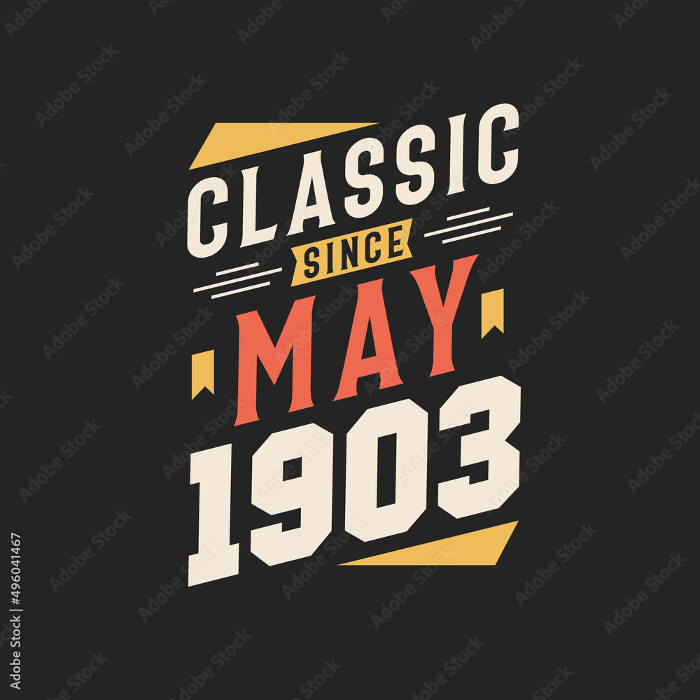 Classic Since May 1903. Born in May 1903 Retro Vintage Birthday