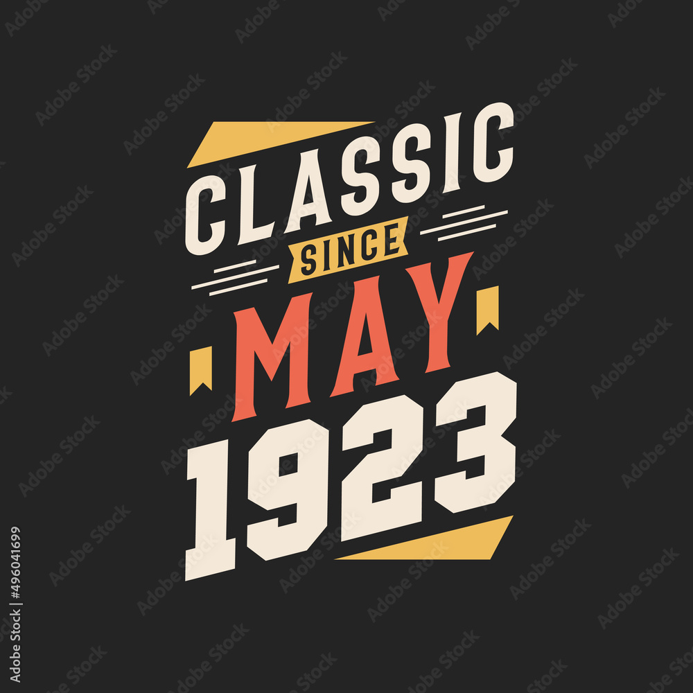 Classic Since May 1923. Born in May 1923 Retro Vintage Birthday