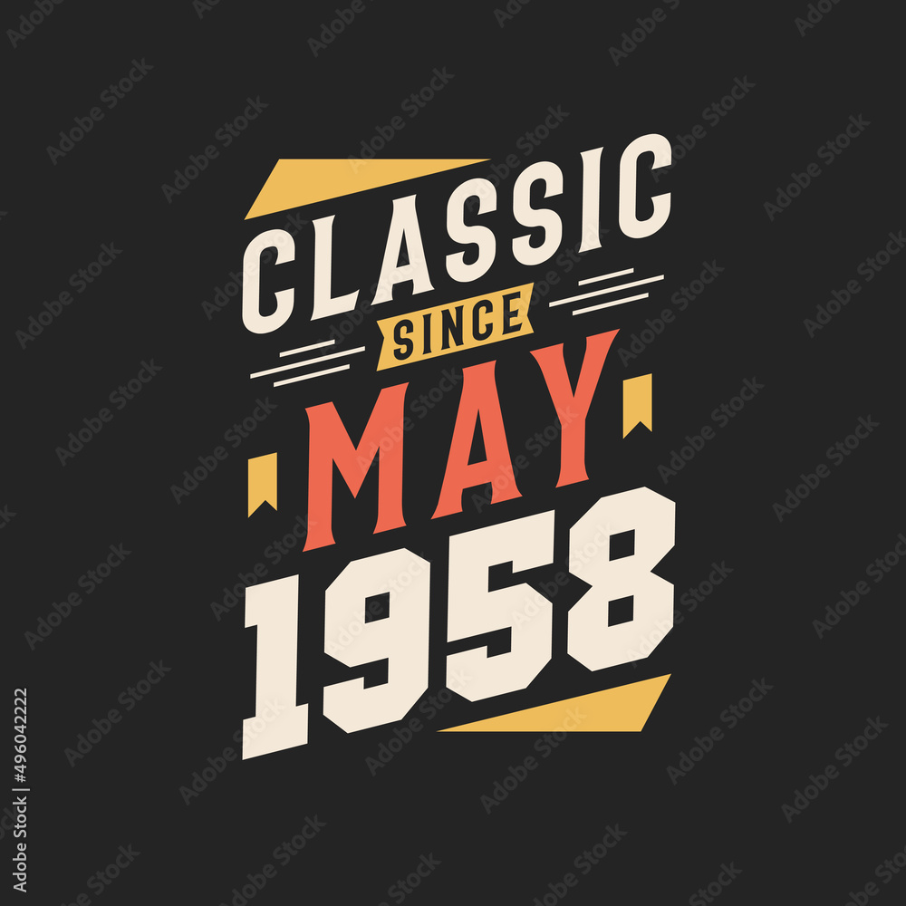 Classic Since May 1958. Born in May 1958 Retro Vintage Birthday