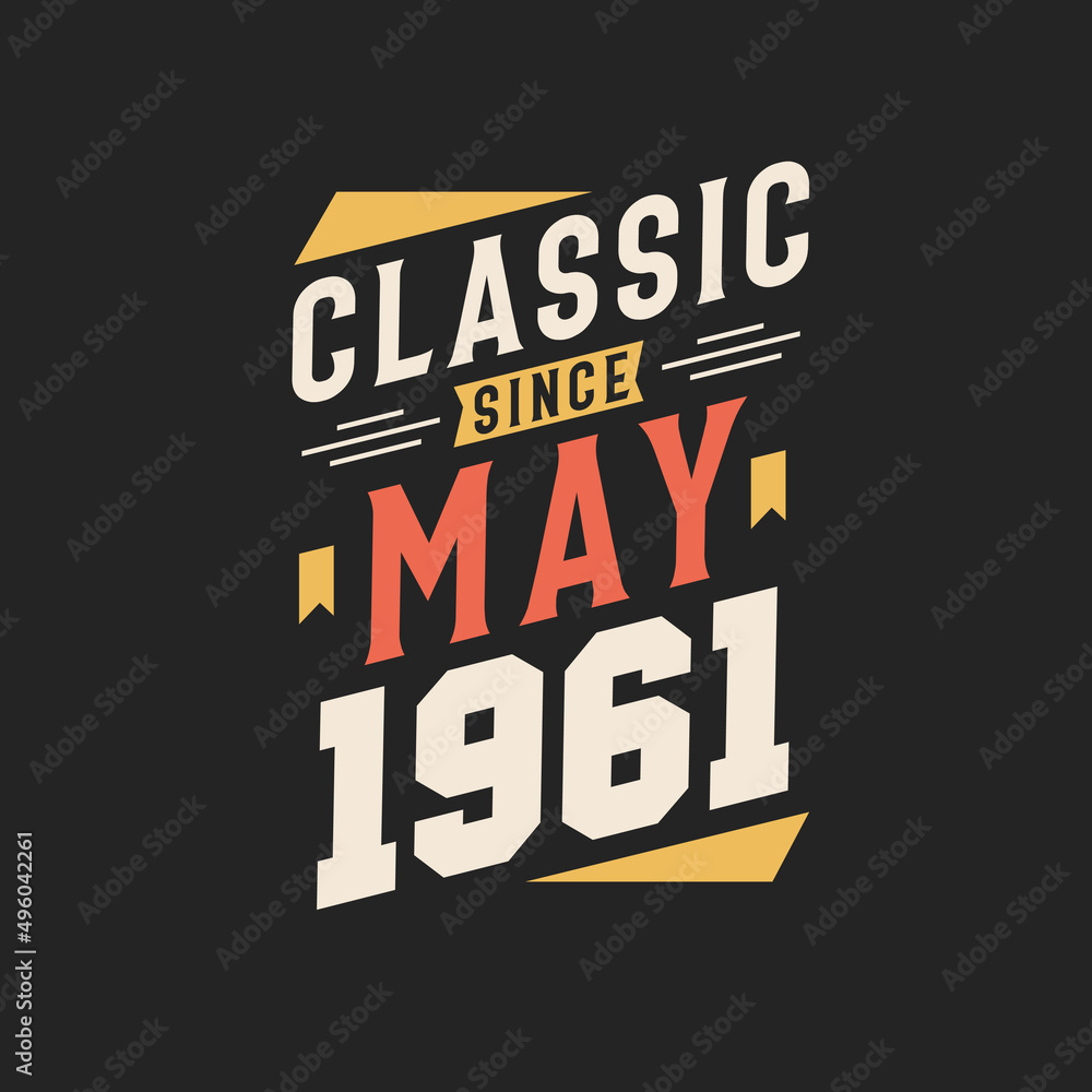 Fototapeta premium Classic Since May 1961. Born in May 1961 Retro Vintage Birthday