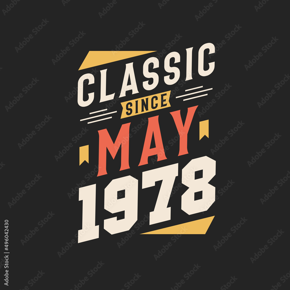Classic Since May 1978. Born in May 1978 Retro Vintage Birthday