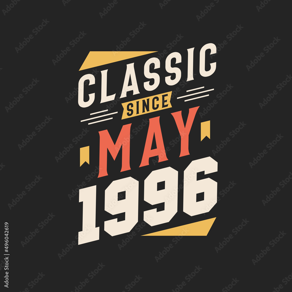 Fototapeta premium Classic Since May 1996. Born in May 1996 Retro Vintage Birthday