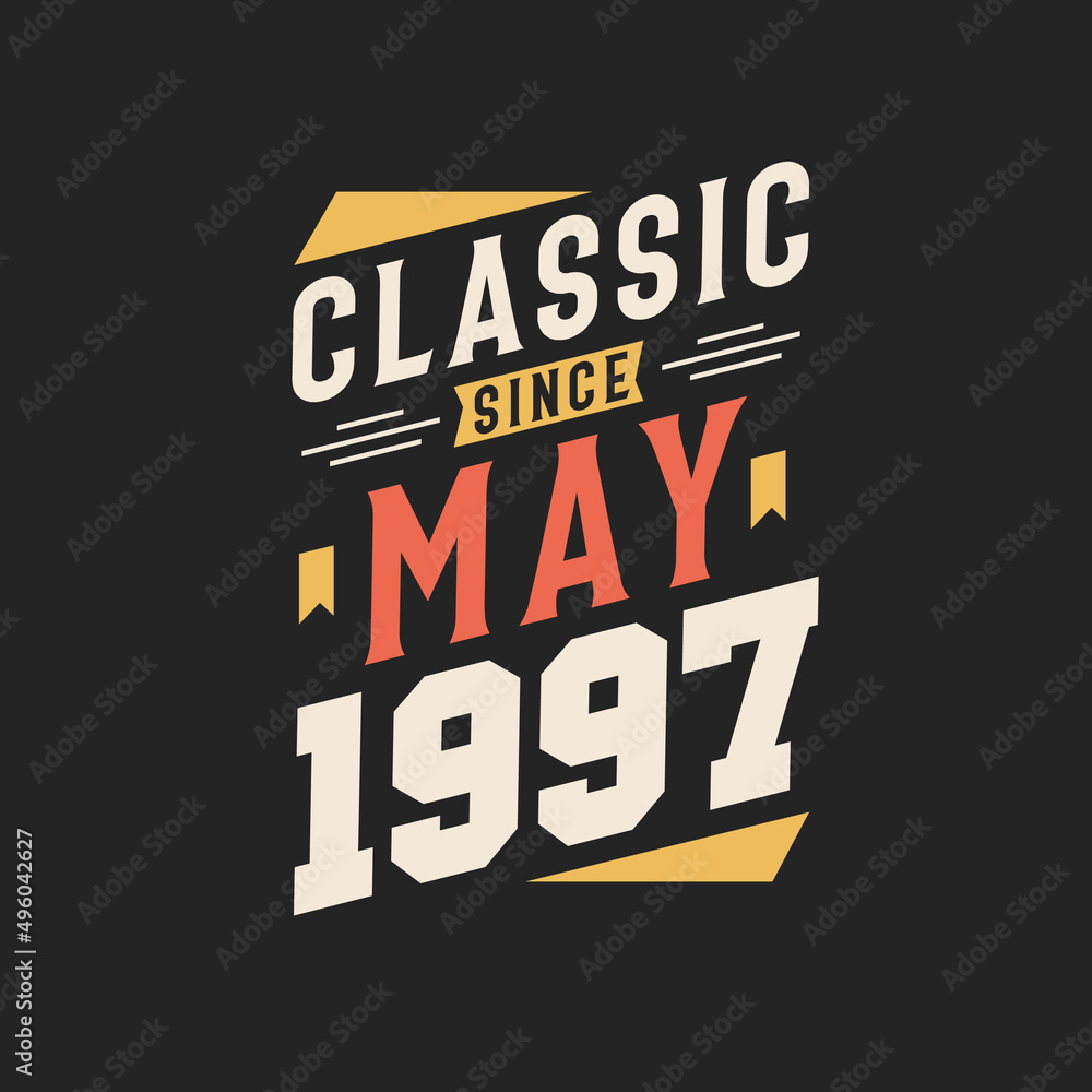 Obraz premium Classic Since May 1997. Born in May 1997 Retro Vintage Birthday