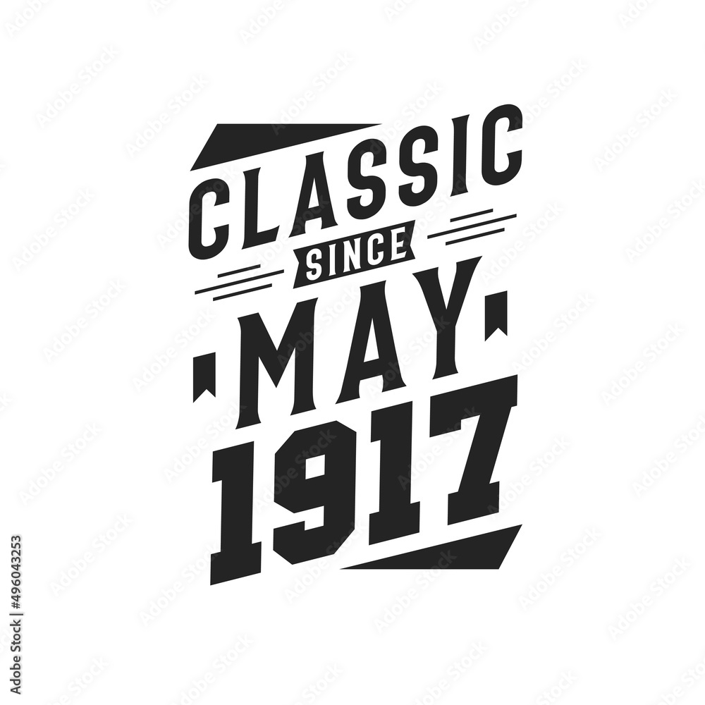 Obraz premium Born in May 1917 Retro Vintage Birthday, Classic Since May 1917