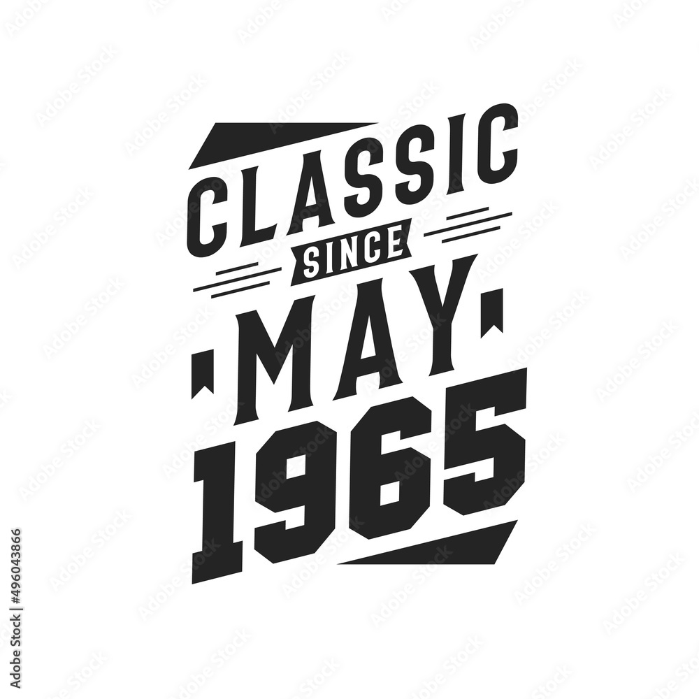 Obraz premium Born in May 1965 Retro Vintage Birthday, Classic Since May 1965