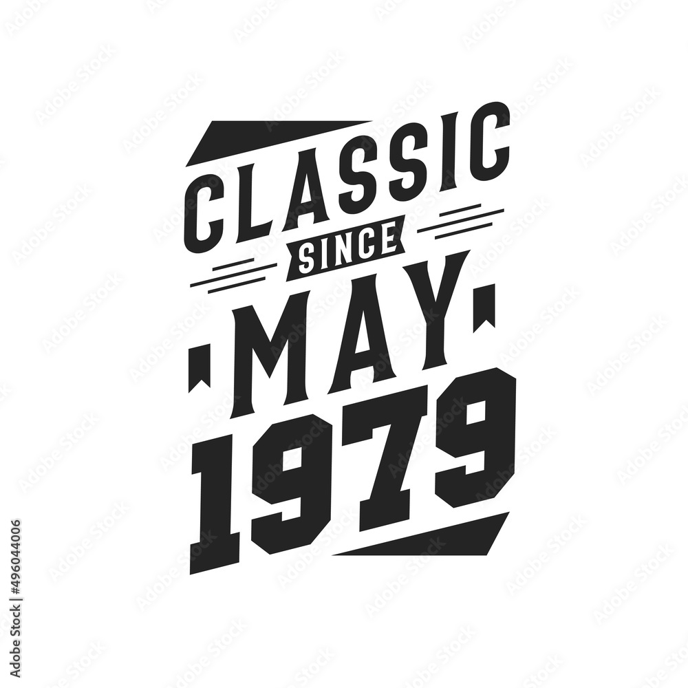 Obraz premium Born in May 1979 Retro Vintage Birthday, Classic Since May 1979