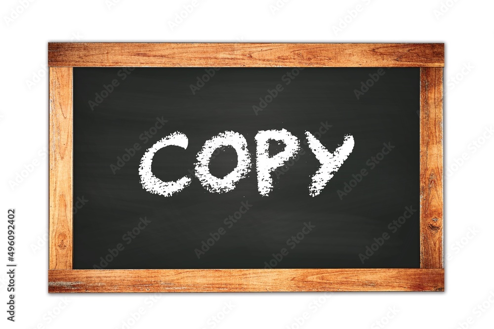 COPY text written on wooden frame school blackboard. COPY text written on wooden frame school blackboard.