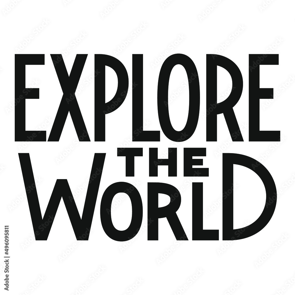 lettering composition with words explore the world. Vector illustration lettering composition with words explore the world. Vector illustration