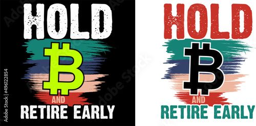 Hold and retire early t shirt design