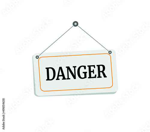 Danger hanging sign isolated on white wall