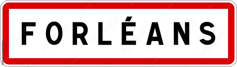 Panneau entrée ville agglomération Forléans / Town entrance sign Forléans Panneau entrée ville agglomération Forléans / Town entrance sign Forléans