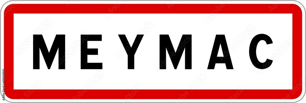 Panneau entrée ville agglomération Meymac / Town entrance sign Meymac Panneau entrée ville agglomération Meymac / Town entrance sign Meymac