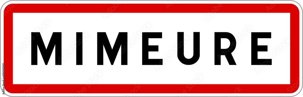 Panneau entrée ville agglomération Mimeure / Town entrance sign Mimeure Panneau entrée ville agglomération Mimeure / Town entrance sign Mimeure