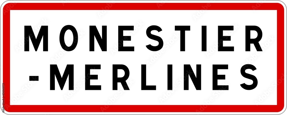 Panneau entrée ville agglomération Monestier-Merlines / Town entrance sign Monestier-Merlines Panneau entrée ville agglomération Monestier-Merlines / Town entrance sign Monestier-Merlines