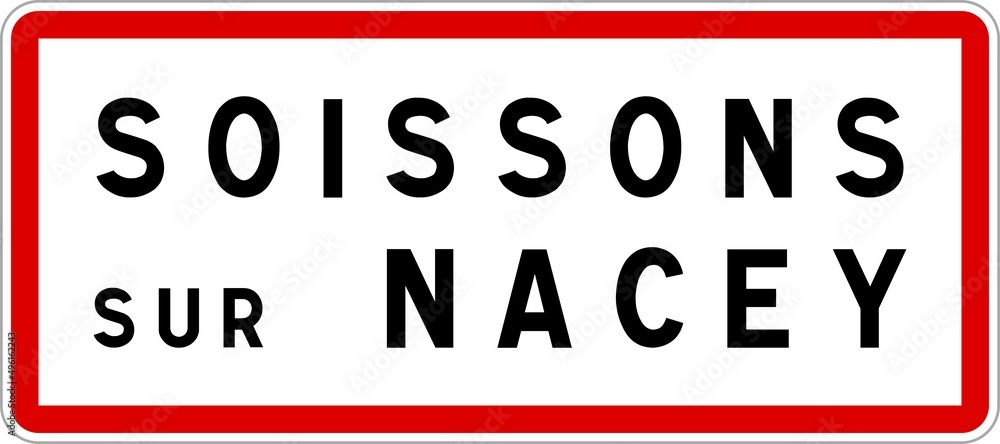 Panneau entrée ville agglomération Soissons-sur-Nacey / Town entrance sign Soissons-sur-Nacey Panneau entrée ville agglomération Soissons-sur-Nacey / Town entrance sign Soissons-sur-Nacey