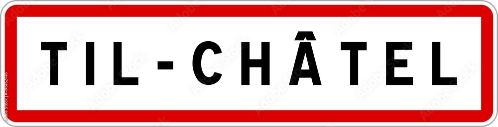 Panneau entrée ville agglomération Til-Châtel / Town entrance sign Til-Châtel Panneau entrée ville agglomération Til-Châtel / Town entrance sign Til-Châtel