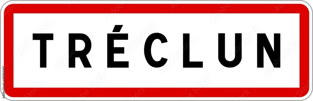 Panneau entrée ville agglomération Tréclun / Town entrance sign Tréclun Panneau entrée ville agglomération Tréclun / Town entrance sign Tréclun
